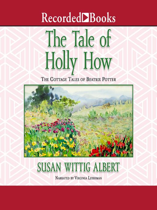 Title details for The Tale of Holly How by Susan Wittig Albert - Wait list